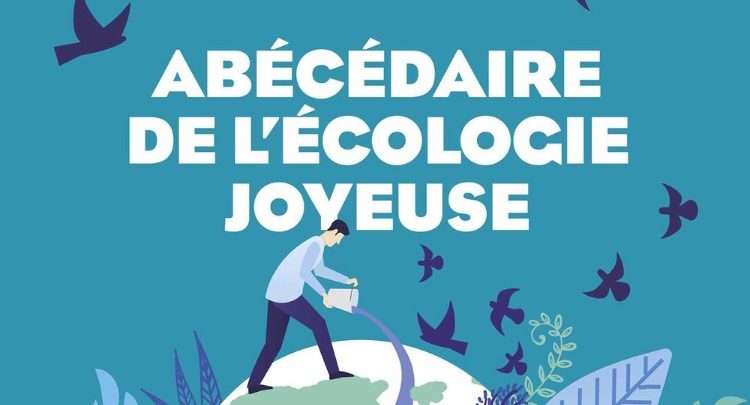 Abécédaire de l'écologie joyeuse